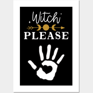 Witch Please, Humor with White handprint Posters and Art